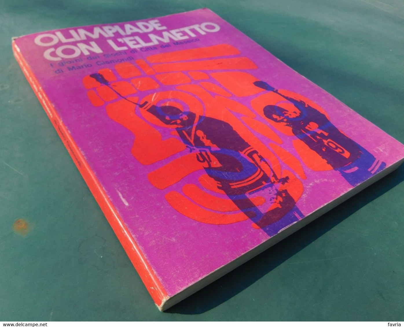 OLIMPIADE CON L'ELMETTO ( I Giorni Dei Giochi Di Città Del Messico) - Di Mario Gismondi - Ed. Gisca,1969 - Books