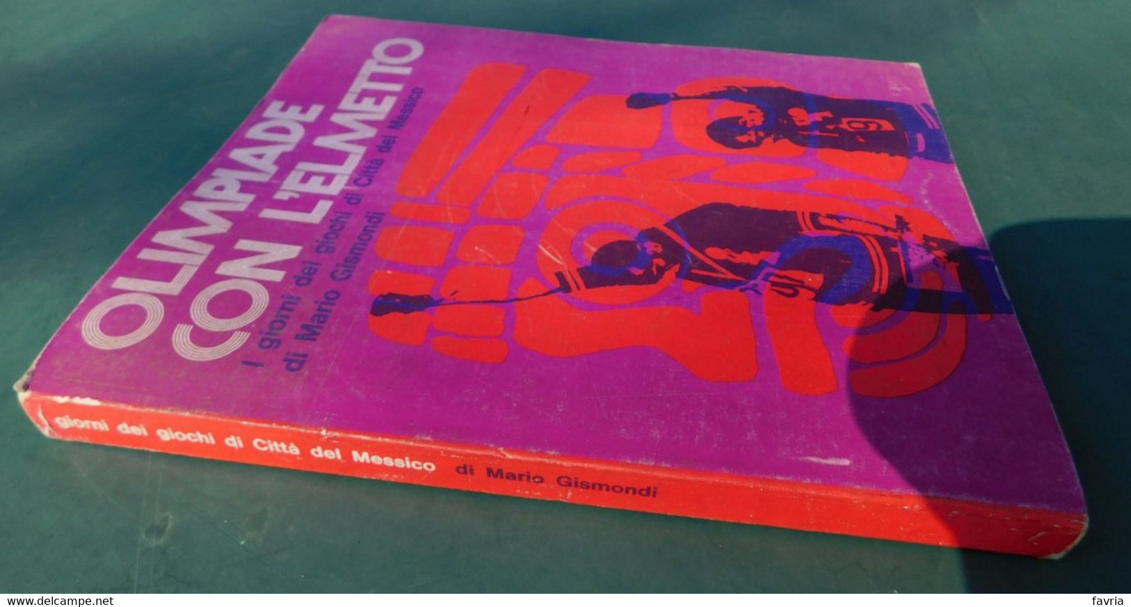 OLIMPIADE CON L'ELMETTO ( I Giorni Dei Giochi Di Città Del Messico) - Di Mario Gismondi - Ed. Gisca,1969 - Bücher