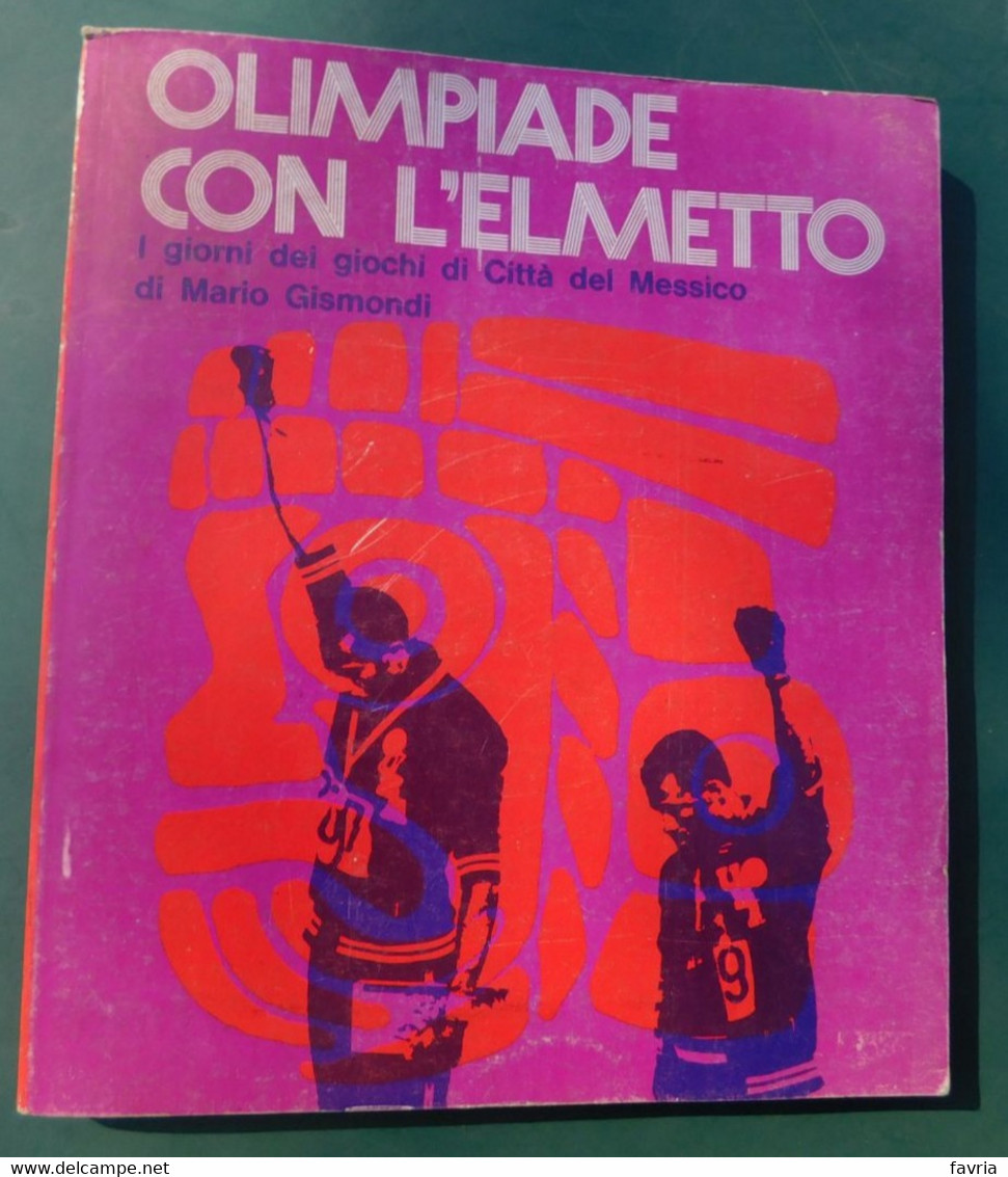 OLIMPIADE CON L'ELMETTO ( I Giorni Dei Giochi Di Città Del Messico) - Di Mario Gismondi - Ed. Gisca,1969 - Livres