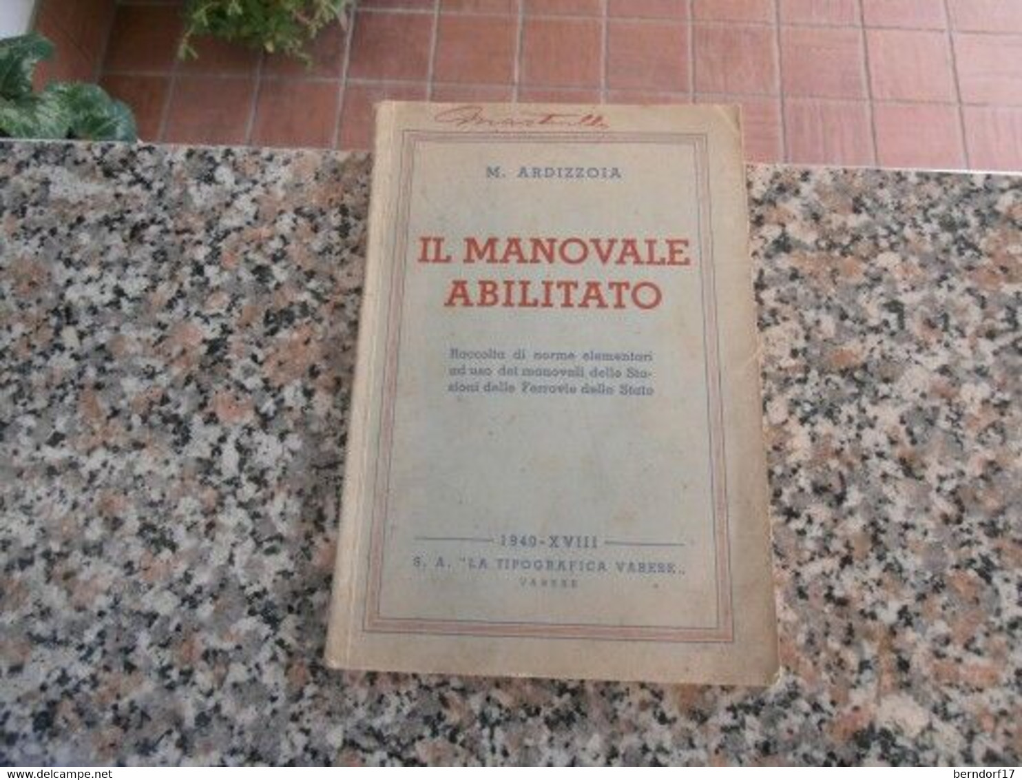 M. ARDIZZOIA - IL MANOVALE ABILITATO/ 1940- ED.NI LA TIPOGRAFICA - VARESE - Italienisch