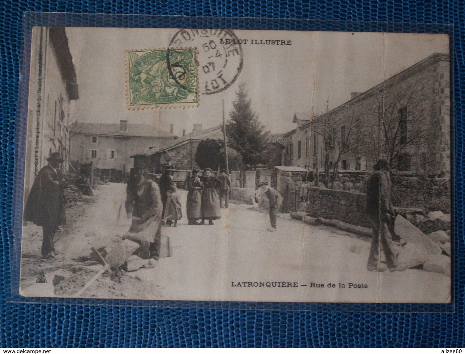 CPA   //    LA  TRONQUIERE  --  RUE  DE  LA  POSTE  1907 - Latronquiere