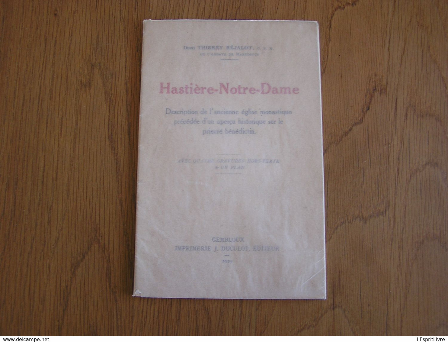 HASTIERE NOTRE DAME Description De L'Ancienne Eglise Monastique T Réjalot 1937 Régionalisme Histoire Prieuré Bénédictin - Belgique