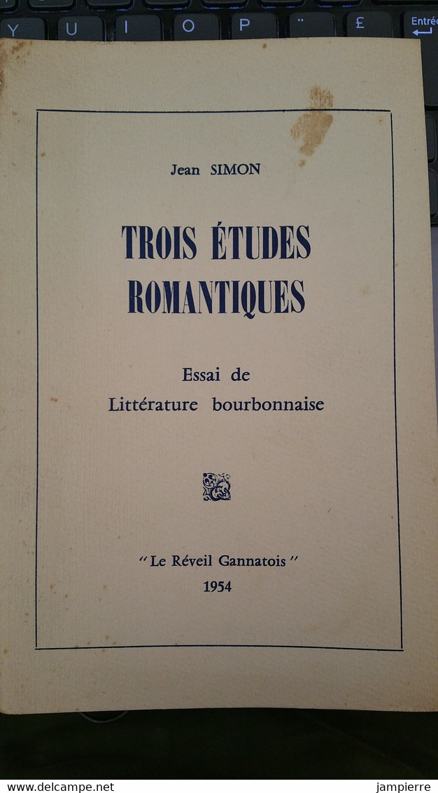 Trois études Romantiques, Essai De Litérature Bourbonnaise - Jean Simon - 1954, 36pages - Bourbonnais