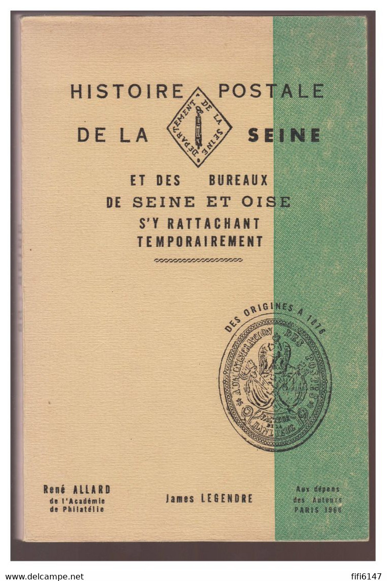 HISTOIRE POSTALE DE LA SEINE -- ET DES BUREAUX DE SEINE ET OISE -- JAMES LEGENDRE & RENE ALLARD -- 1966 -- - Matasellos