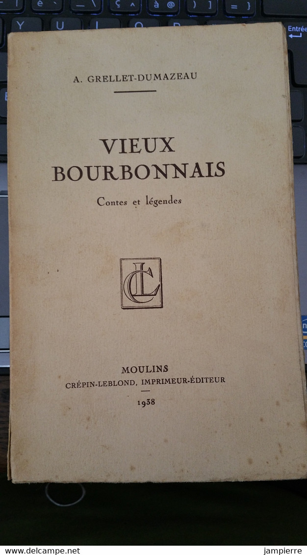 Vieux Bourbonnais, Contes Et Légendes - A. Grellet-Dumazeau - 1938, 293 Pages - Bourbonnais