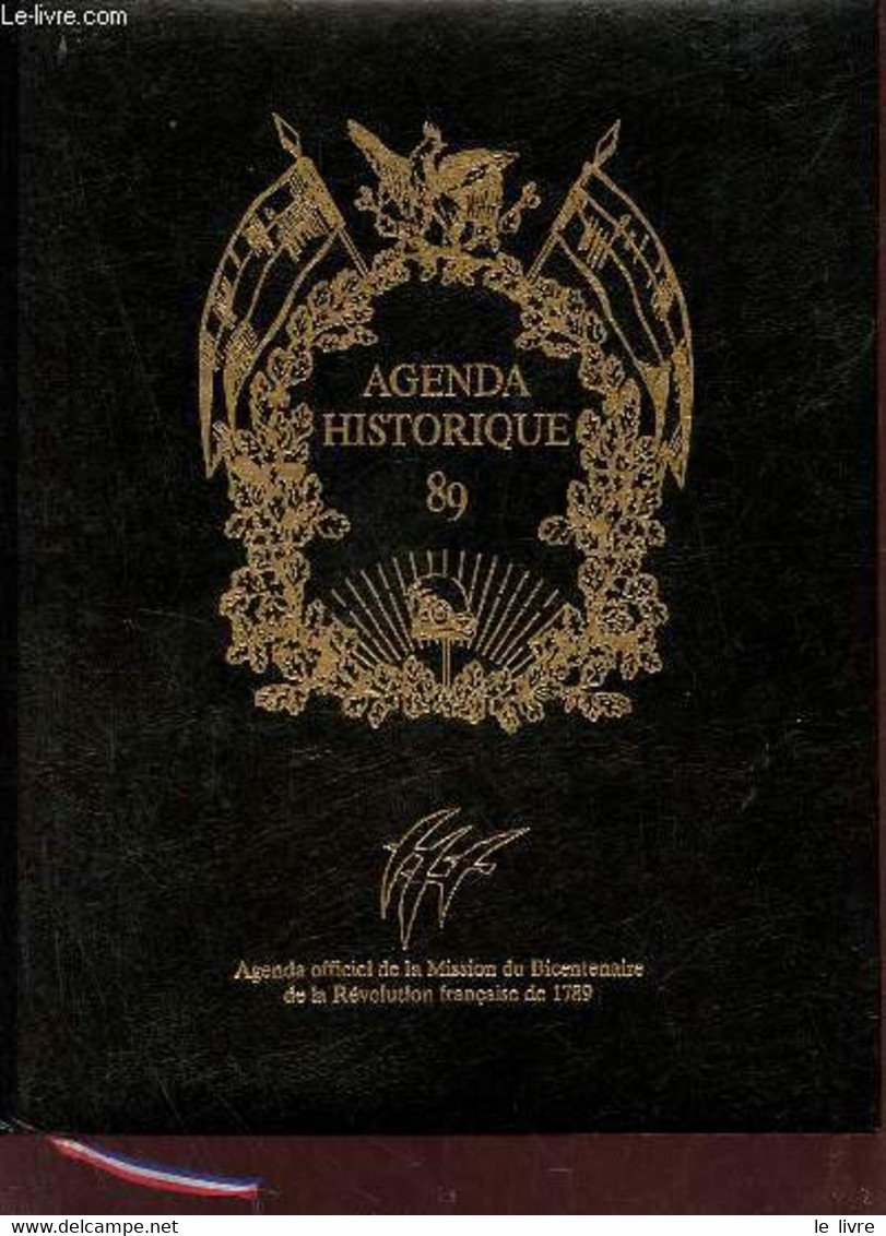 Agenda Historique 89 - Agenda Officiel De La Mission Du Bicentenaire De La Révolution Française De 1789. - Collectif - 1 - Blanco Agenda