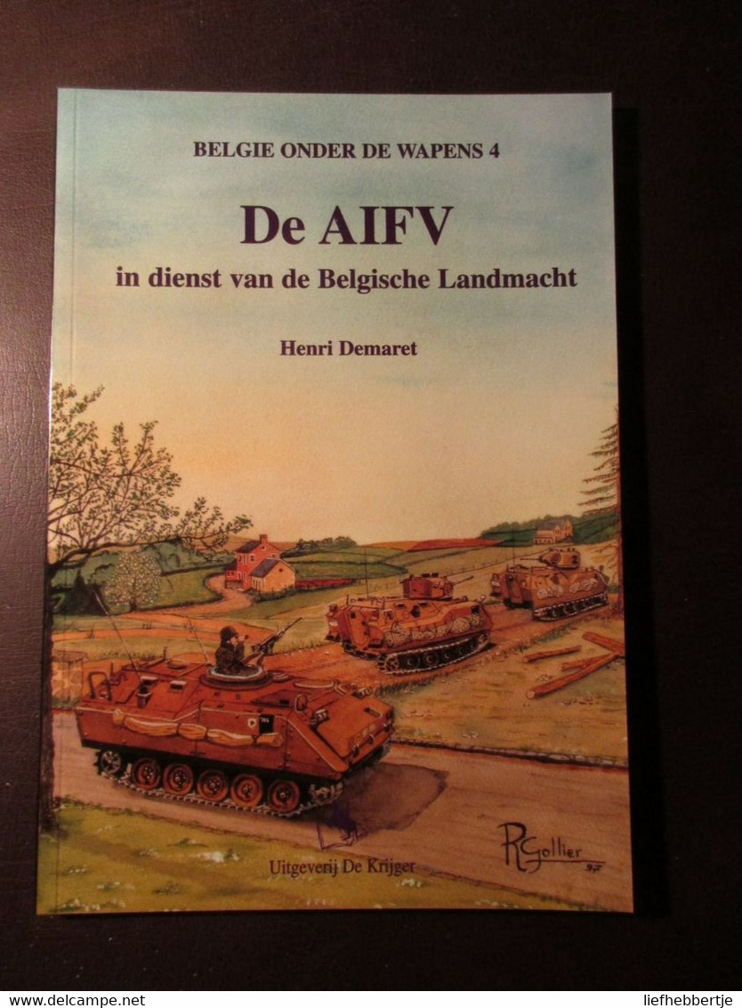 De AIFV In Dienst Van De Belgische Landmacht - Door H. Demaret - 1997 - ABL Rupsvoertuigen - Fahrzeuge