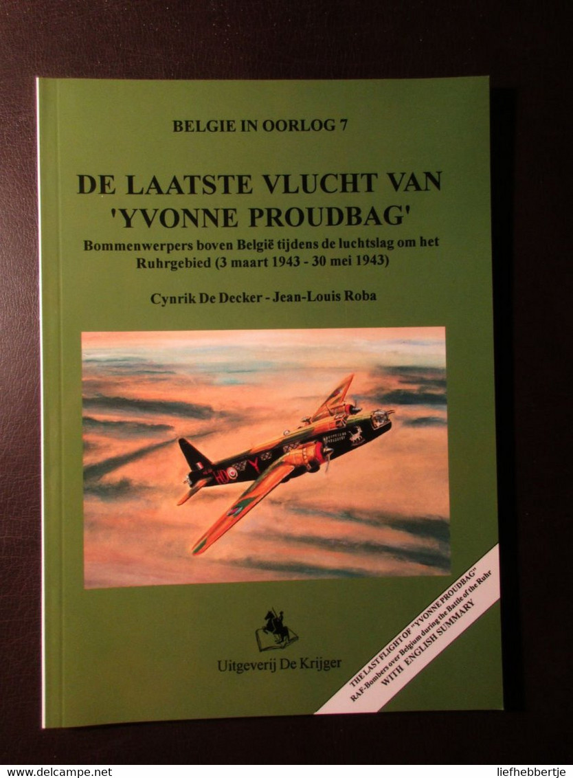 De Laatste Vlucht Van Yvonne Proudbag - Bommenwerpers Boven België Luchtslag Om Ruhrgebied - 1943 - Aviazione