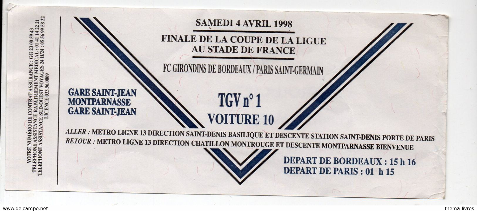 Contremarque D'une Place  TGV N°1 1998 Finale Coupe De La Ligue Au Stade De  France  (PPP27873) - Europa