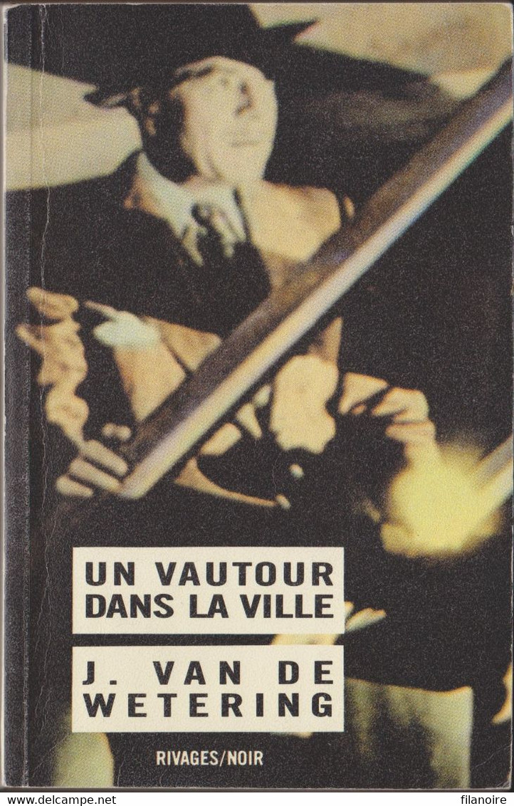 J. VAN DE WETERING Un Vautour Dans La Ville Rivages/Noir N°53 (1988) - Rivage Noir