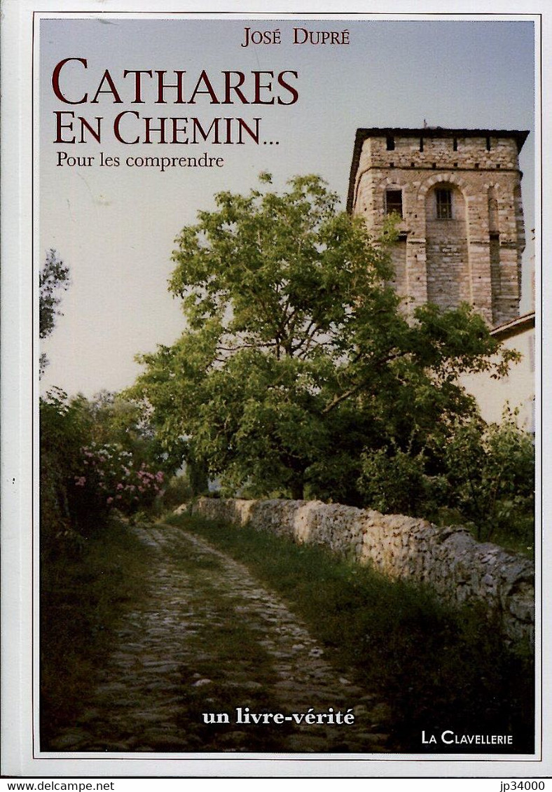 José DUPRE: CATHARES EN CHEMIN Pour Les Comprendre (CATHARE, LANGUEDOC ROUSSILLON, OCCITANIE) - Languedoc-Roussillon