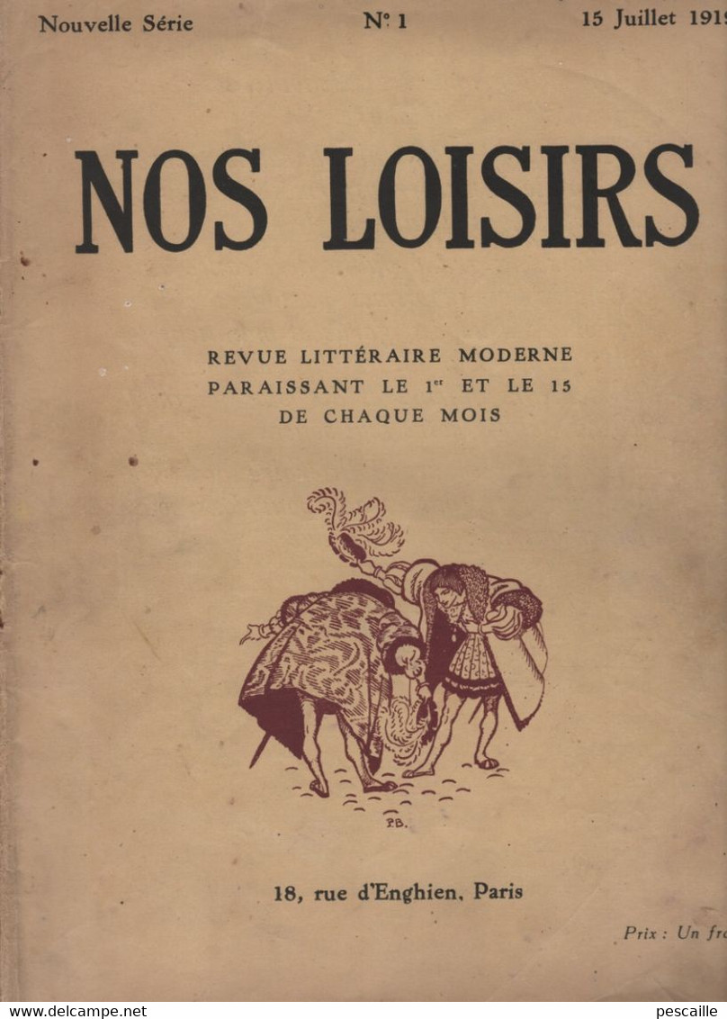 NOS LOISIRS N° 1 15 07 1919 - SOMMAIRE / GIRAUDOUX / MAUROIS / DUHAMEL / JACK LONDON / FUNCK-BRENTANO / PRAX / FARRERE - Andere & Zonder Classificatie