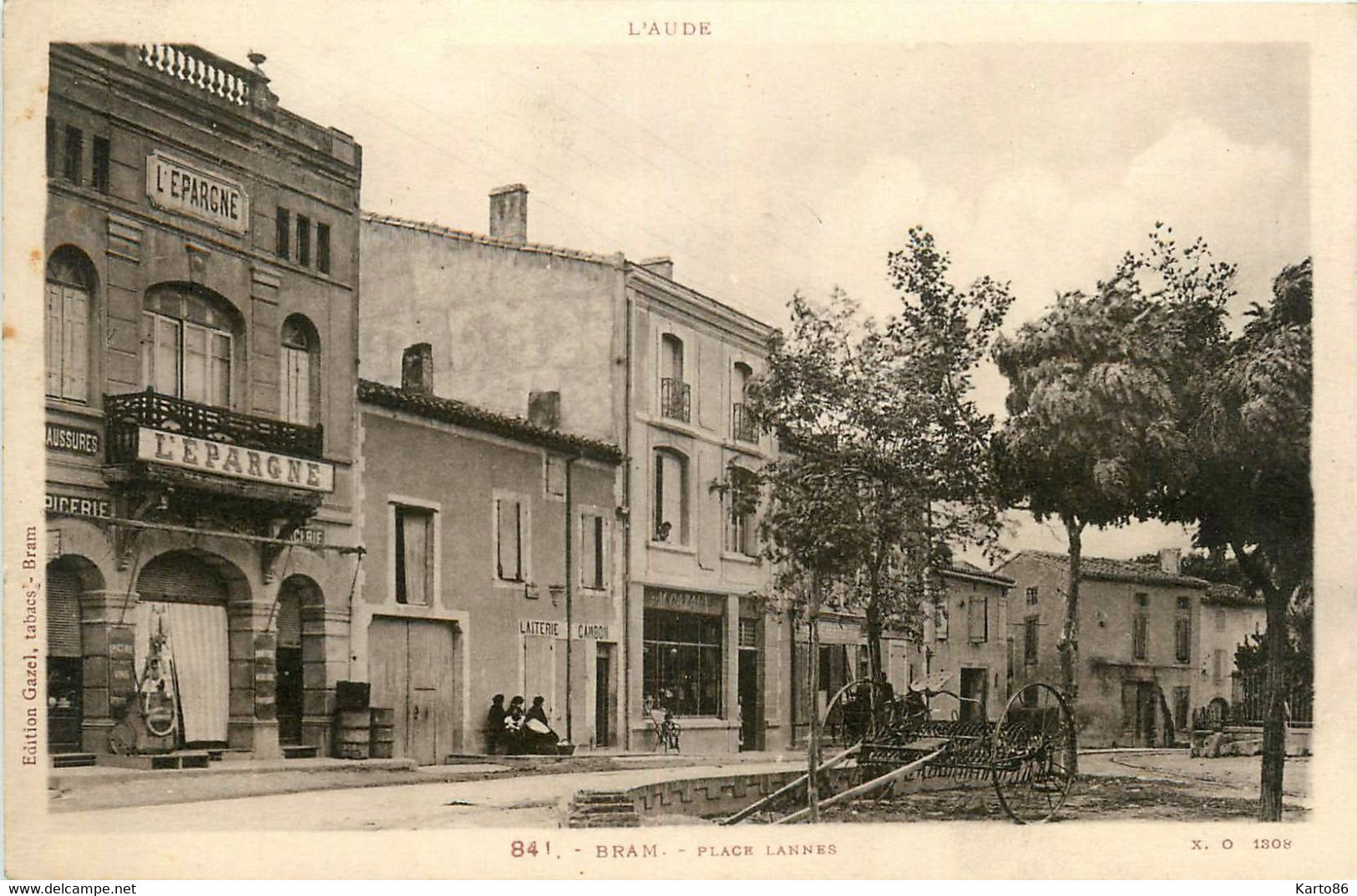 Bram * La Place Lannes * Commerce Magasin " L'épargne " * Laiterie CAMBON * Commerce CAZAUX - Bram