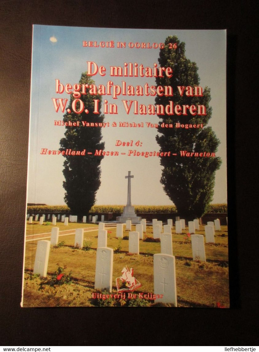 De Militaire Begraafplaaten Van WO I : Heuvelland Mesen Ploegsteert Warneton Waasten - 2001 - Guerre 1914-18