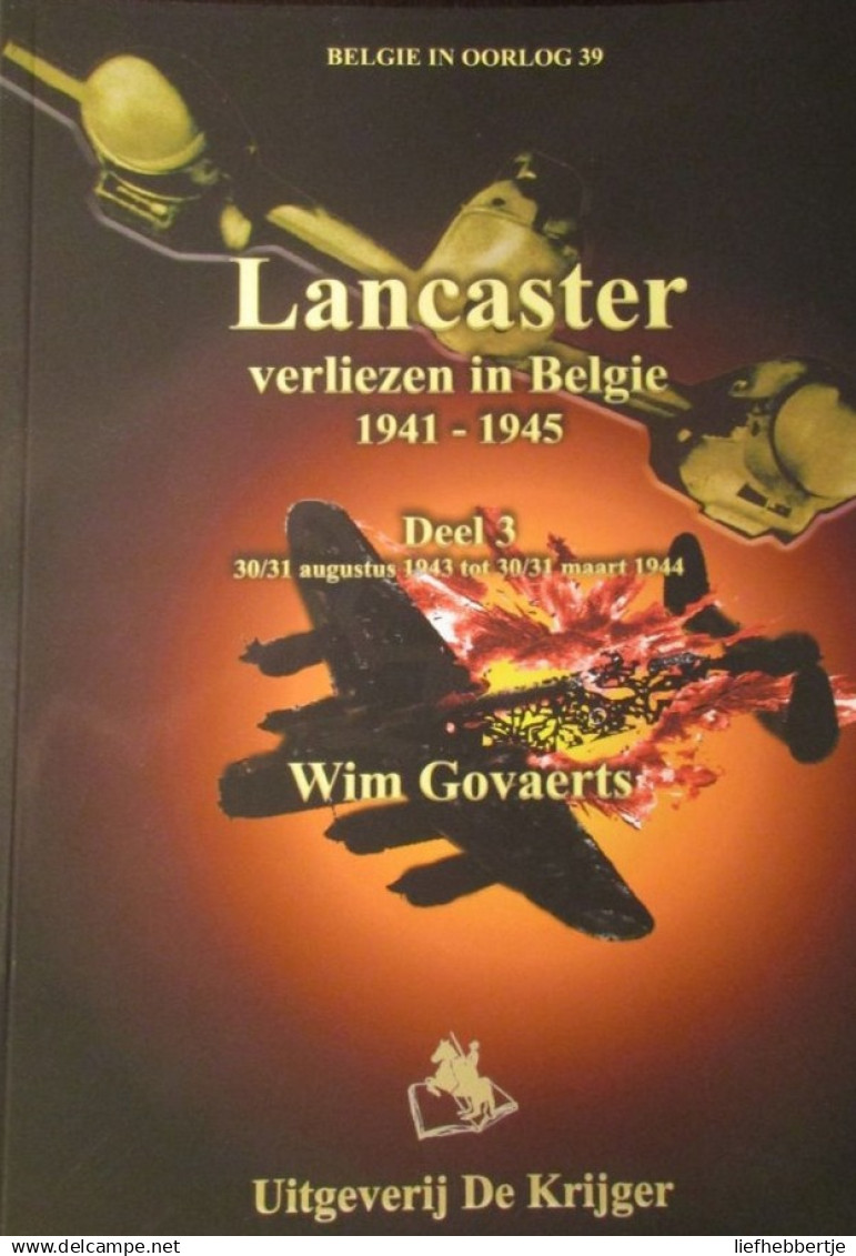 Lancaster Verliezen In België 1943-1944 - Door W. Govaerts - Is Deel 3 - Aviazione