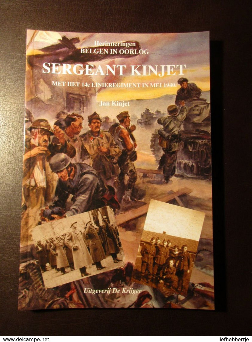 Sergeant Kinjet Met Het 14e Linieregiment In Mei 1940 - Door J; Kinjet - 2001 - War 1939-45