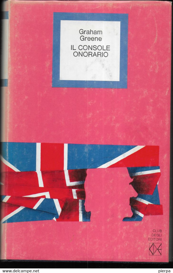 IL CONSOLE ONORARIO - GRAHAM GREENE - EDIZ. MONDADORI 1973 - PAG. 326 - FORMATO 13 X 21 - USATO OTTIMO STATO - Novelle, Racconti