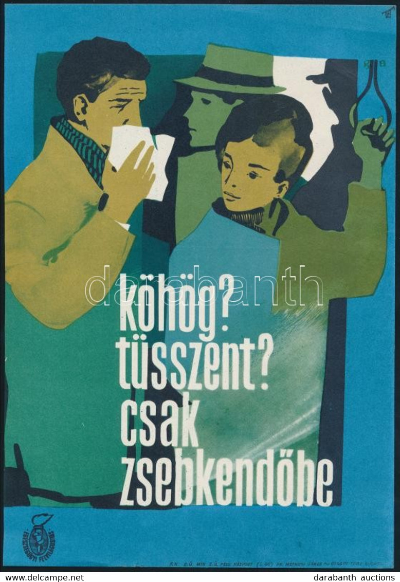 1968 "Köhög? Tüsszent? Csak Zsebkendőbe!" Járványellenes Egészségügyi Kisplakát, Szép állapotban, 23×16 Cm - Other & Unclassified