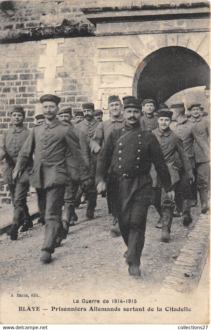 33-BLAYE- LA GUERRE DE 1914/15, PRISONNIERS ALLEMANDS SORTANT DE LA CITADELLE - Blaye