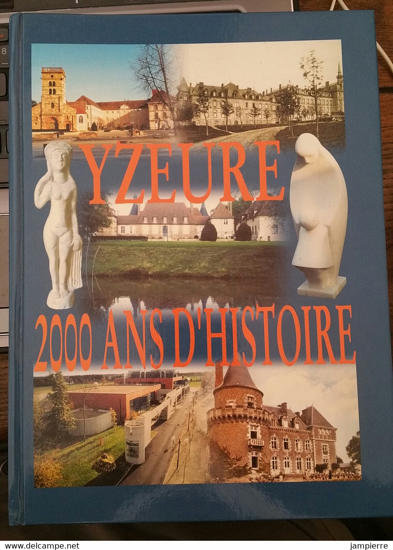 Yzeure (03) 2000 Ans D'histoire - 2000, 572 Pages - Bourbonnais