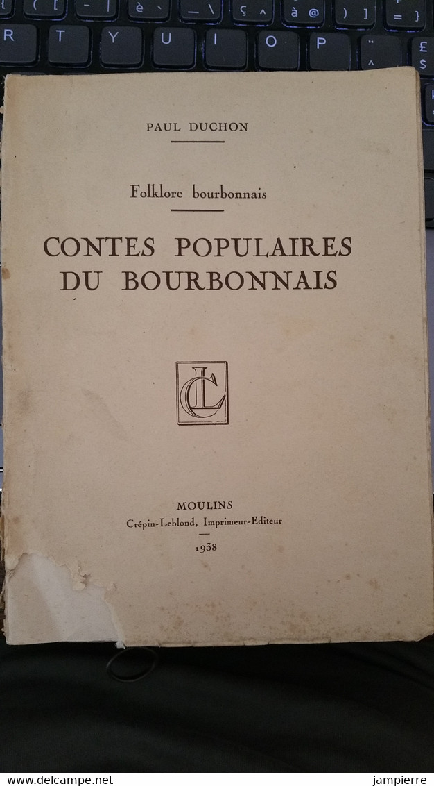 Folklore Bourbonnais, Contes Populaires Du Bourbonnais - Paul Duchon - 1938, 205 Pages / 600 Exemplaires Tirés - Bourbonnais