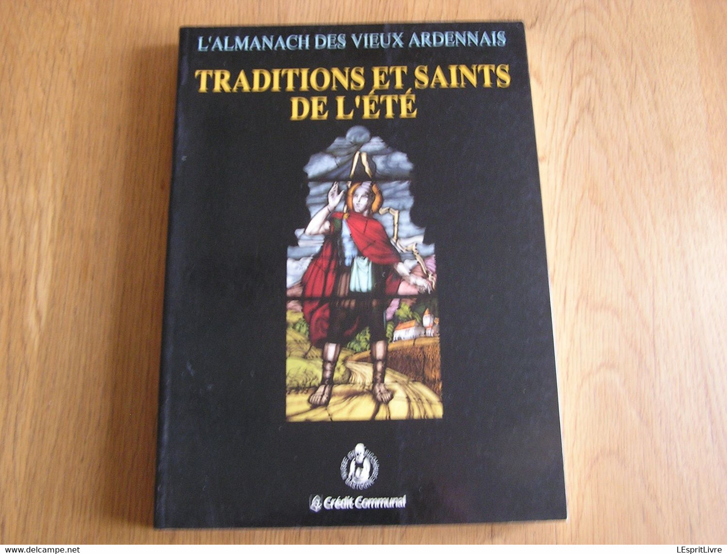 L' ALMANACH DES VIEUX ARDENNAIS Traditions Saints De L' été Régionalisme Semois Gaume Ardenne Bohan Cugnon Vresse Herbe - Belgique