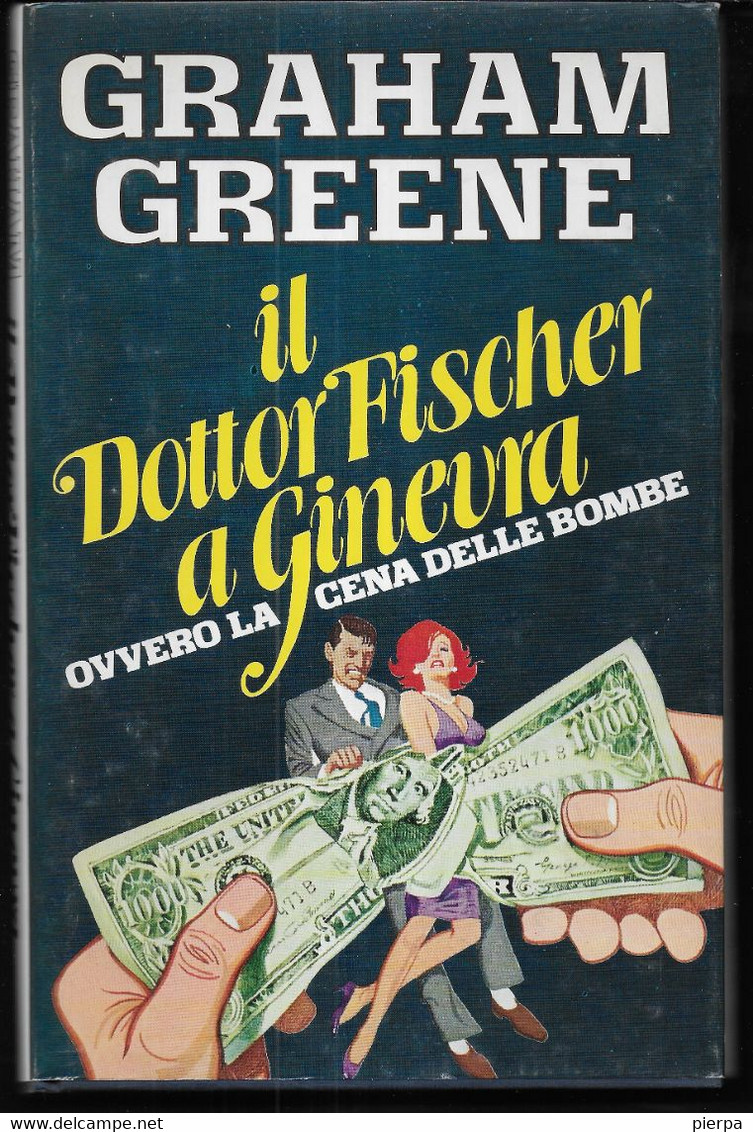 IL DOTTOR FISCHER A GINEVRA OVVERO LA CENA DELLE BOMBE - GRAHAM GREEN - ED.MONDADORI 1980 - PAG. 150 - USATO - Berühmte Autoren