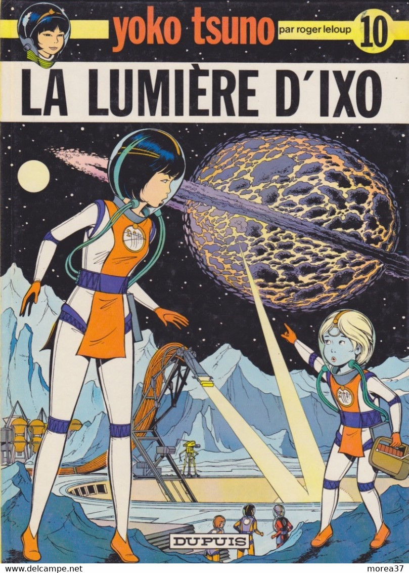 YOKO TSUNO  " La Lumière D'IXO"     Tome 10  EO  De LELOUP    DUPUIS - Yoko Tsuno