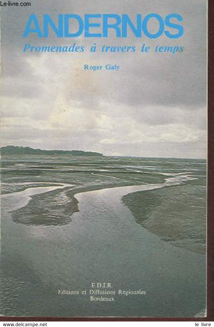 Andernos, Promenades à Travers Le Temps - Galy Roger - 1980 - Autographed