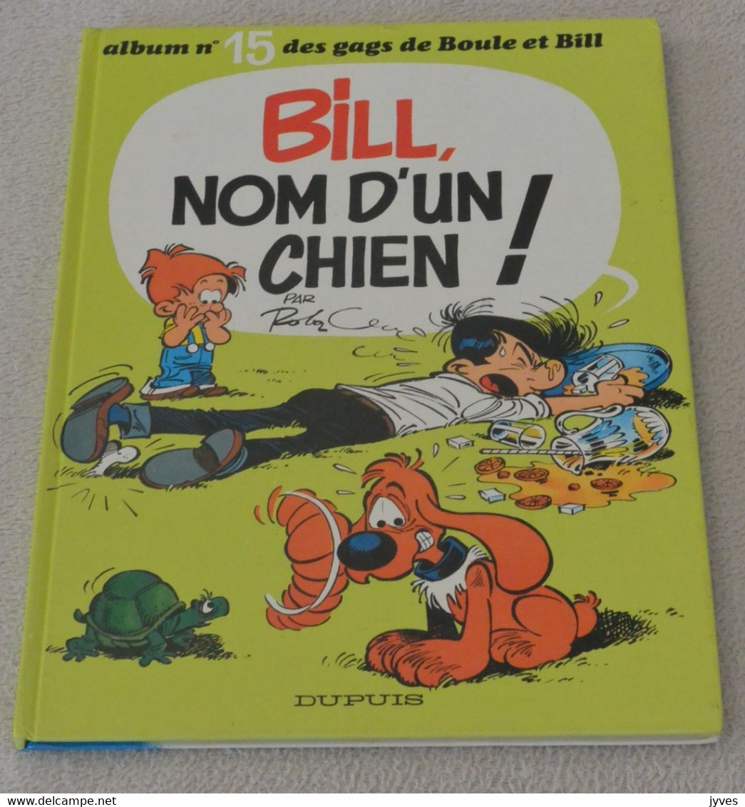 Boule Et Bill - N°15 - Bill, Non D'un Chien ! - Boule Et Bill