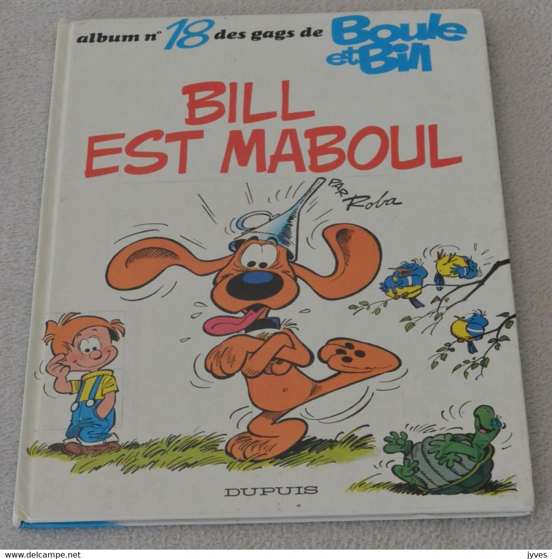 Boule Et Bill - N°18 - Bill Est Maboul - Boule Et Bill