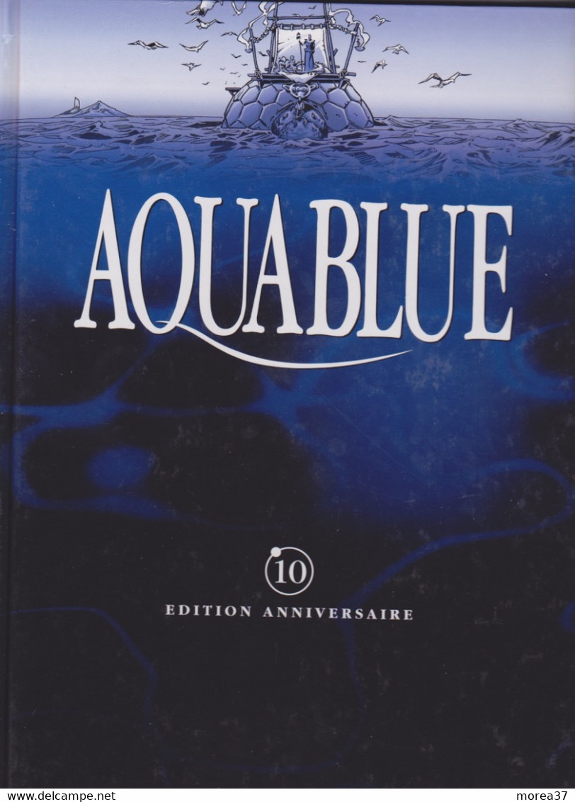 AQUABLUE  "Le Baiser D'Arakh"  EO Tome 10 Edition Anniversaire (8000 Ex)   DELCOURT - Aquablue