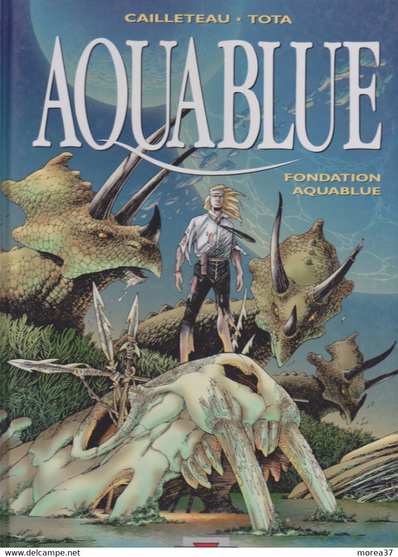 AQUABLUE  "Fondation Aquablue"  Tome 8 EO De CAILLETEAU / TOTA  DELCOURT - Aquablue