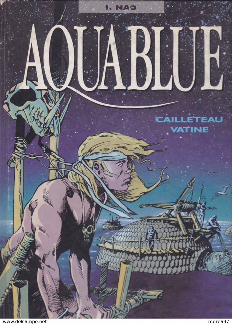 AQUABLUE  "NAO"  Tome 1  De CAILLETEAU / VATINE  DELCOURT - Aquablue