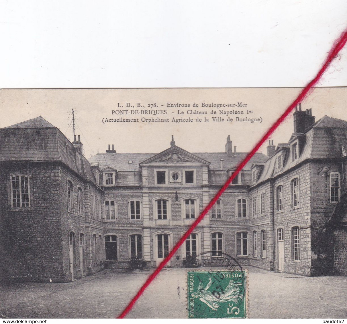 CP 62 -   PONT DE BRIQUES  - Le Château De  Napoléon 1er (actuellement Orphelinat Agricole De Boulogne) - Other & Unclassified