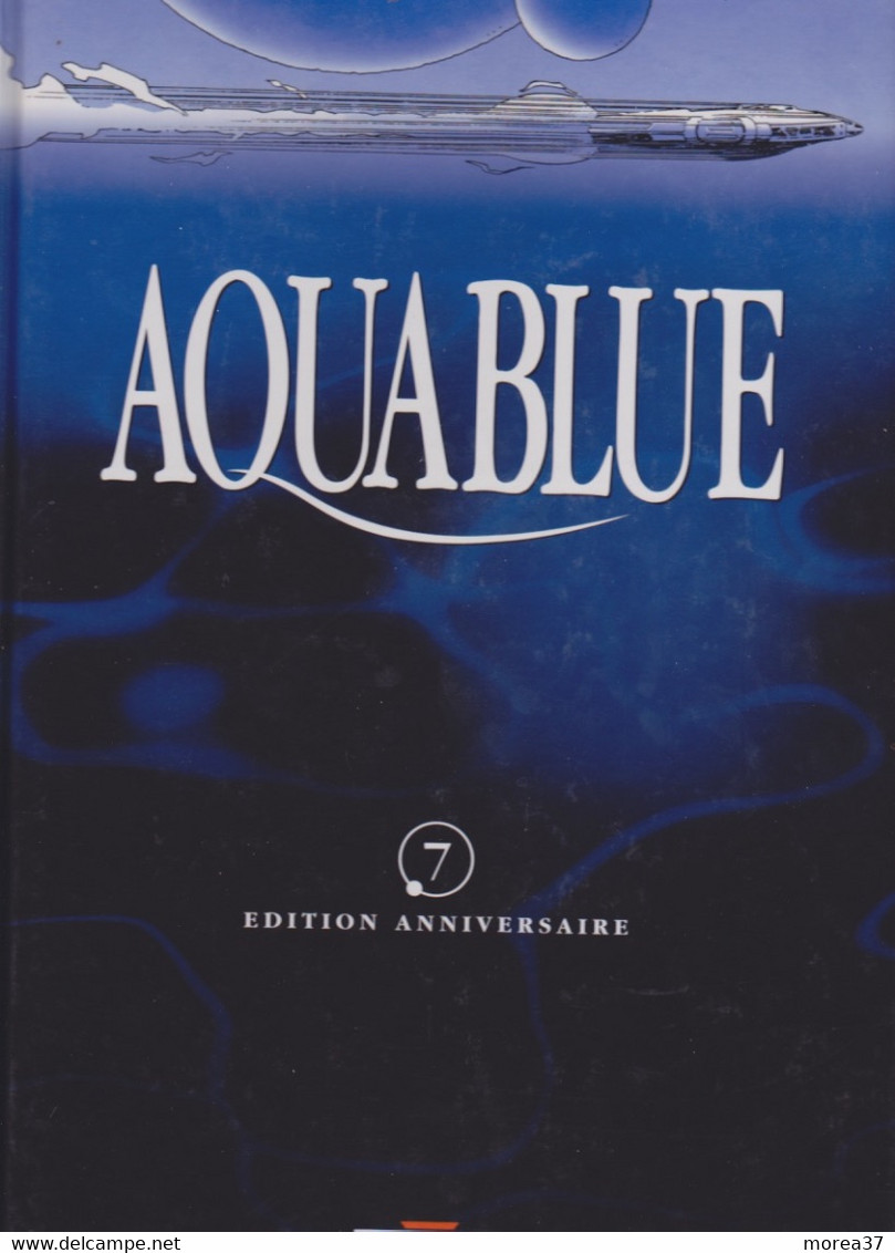 AQUABLUE  "Etoile Blanche  2eme Partie"  Tome 7 Edition Anniversaire ( 4000 Ex)  EO De CAILLETEAU / TOTA  DELCOURT - Aquablue