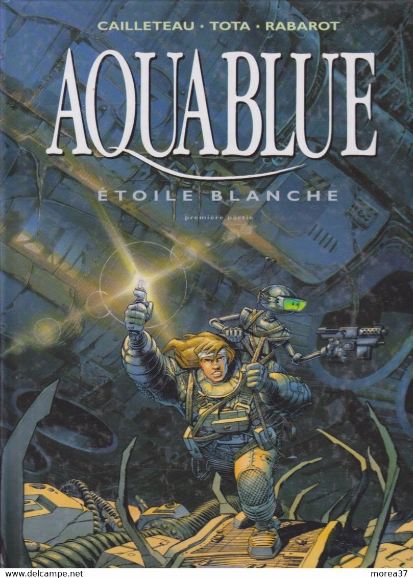 AQUABLUE  "Etoile Blanche"  Tome 6   De CAILLETEAU / TOTA  DELCOURT - Aquablue