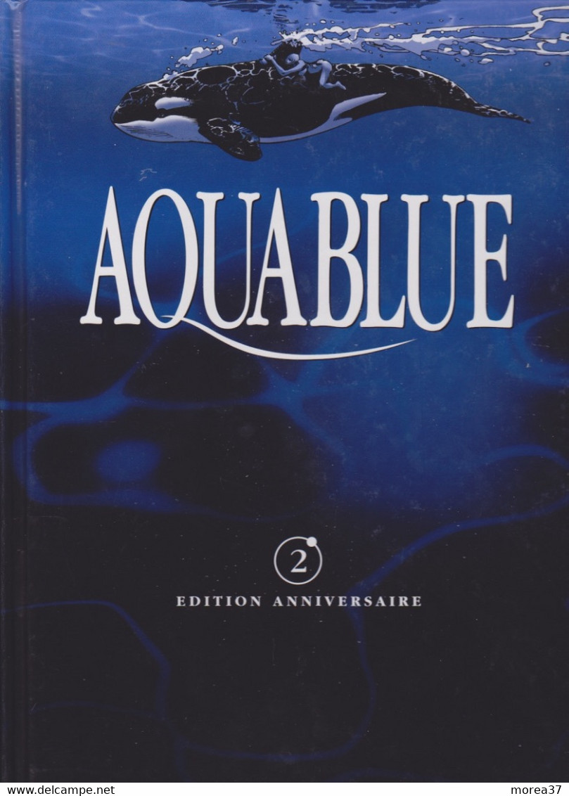 AQUABLUE  "Planète Bleue"  Tome 2   Edition Anniversaire (4000 Ex)  De CAILLETEAU / VATINE  DELCOURT - Aquablue