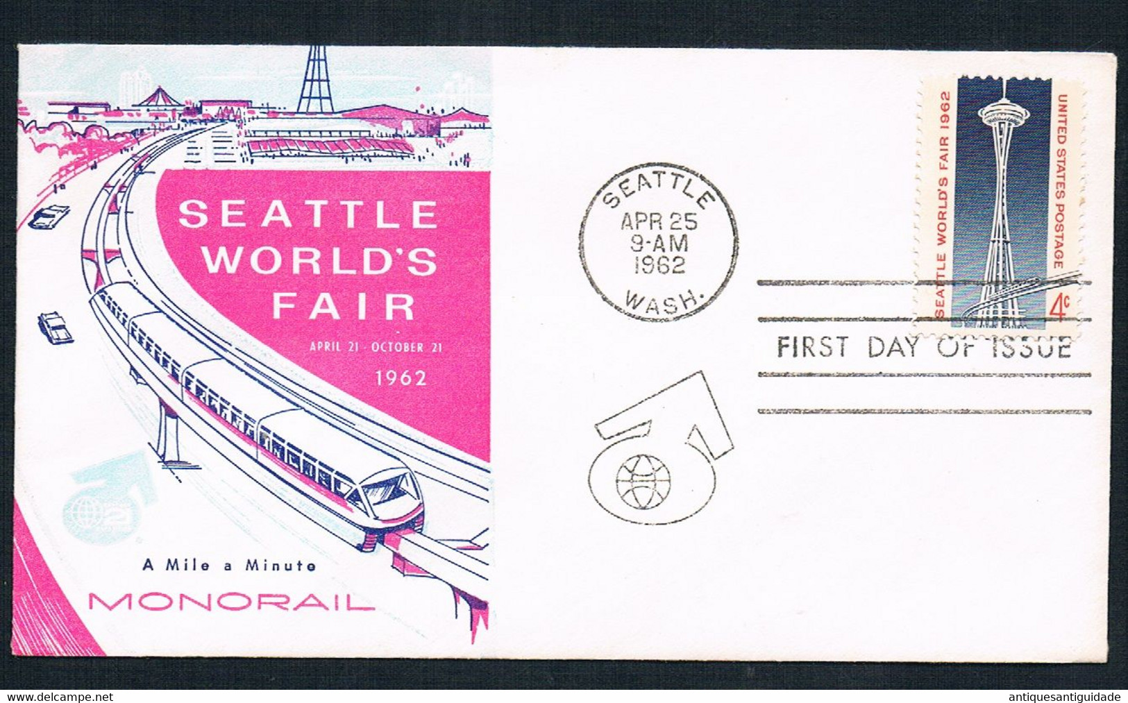 FDC - 1962 - Seattle - First Day Issue - Seattle World’s Fair - A Mile A Minute MONORAIL . 4 – Cents - 1961-1970