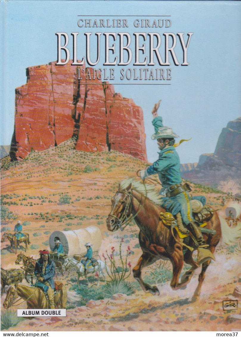 BLUEBERRY   Album Double  "L'aigle Solitaire" Et "Le Cavalier Perdu"  De CHARLIER / GIRAUD    FRANCE LOISIRS - Blueberry