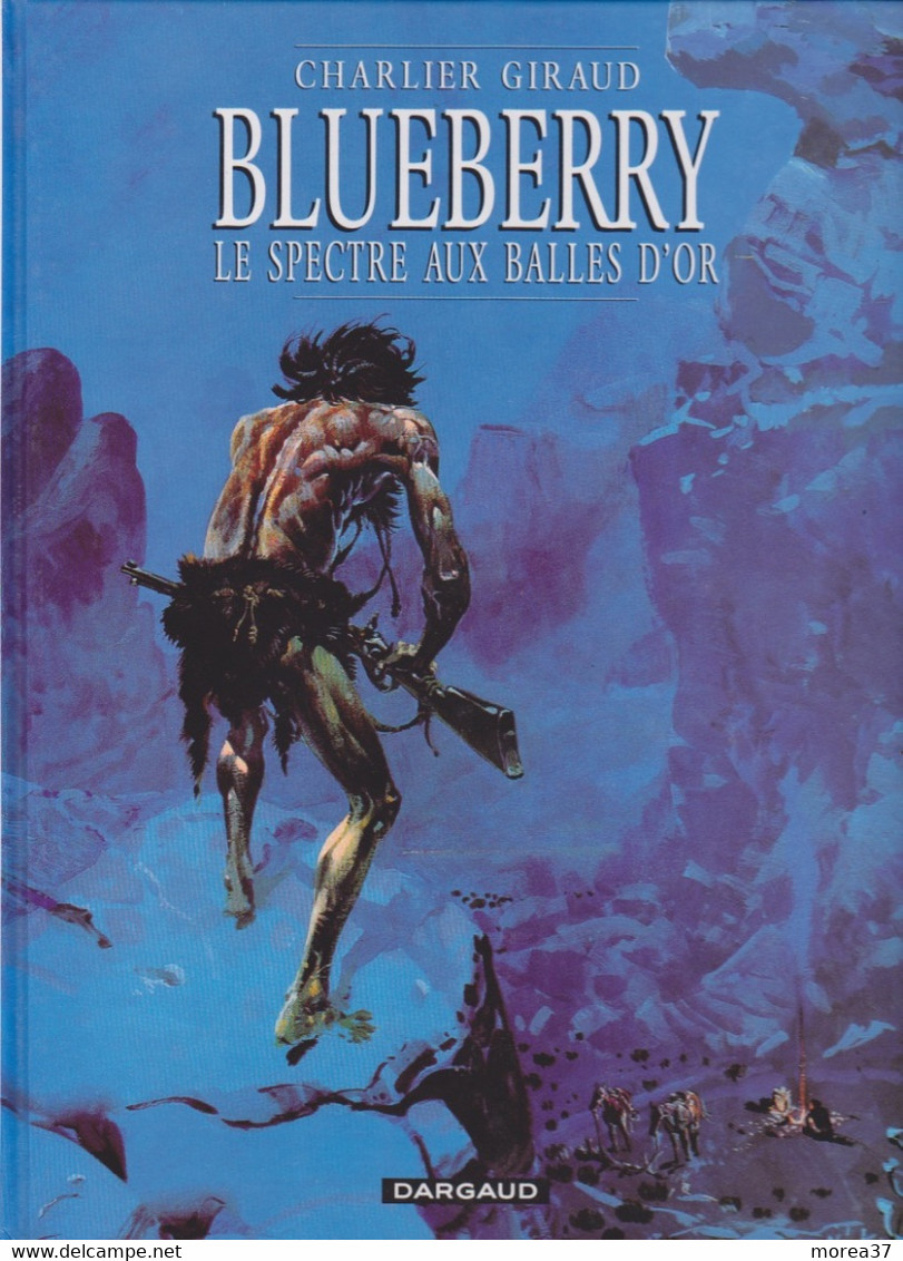 BLUEBERRY   "Le Spectre Aux Balles D'or"   De CHARLIER / GIRAUD     DARGAUD - Blueberry