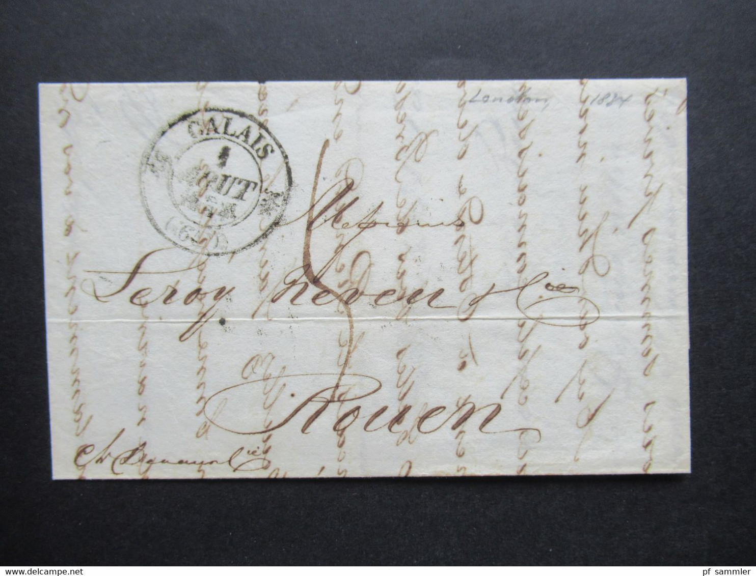 GB 31.7.1834 Forwarded Letter Aus London Via Calais Forwarder Nach Rouen Mit Ank. Stempel Faltbrief Mit Inhalt - ...-1840 Voorlopers