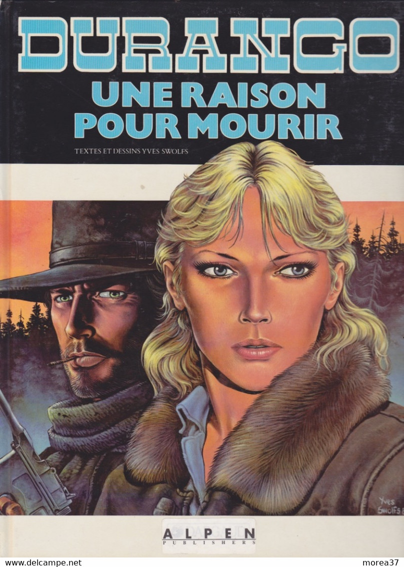 DURANGO   " Une Raison Pour Mourir"  Tome 8  EO  De SWOLFS    DARGAUD ( Mais étiquette Dessus ALPEN Pour Cacher DARGAUD) - Durango