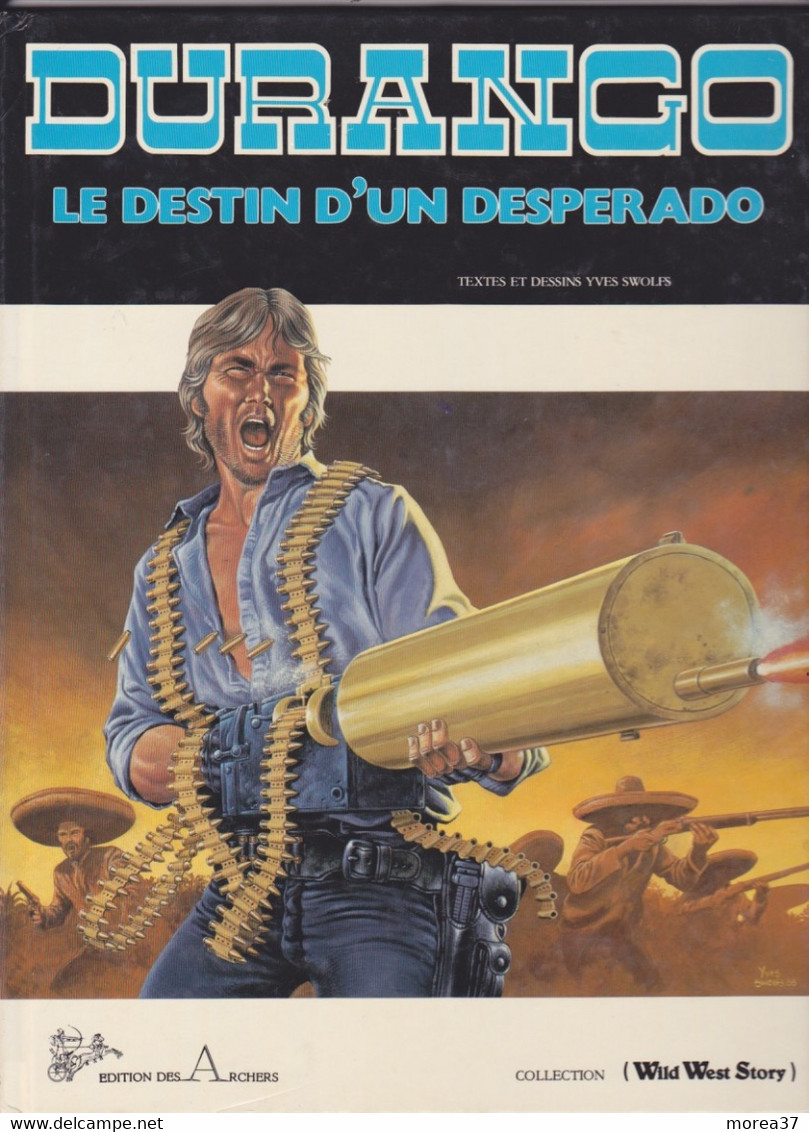 DURANGO   " Le Destin D'un Despérado"  Tome 6  EO  De SWOLFS    EDIITIONS DES ARCHERS - Durango