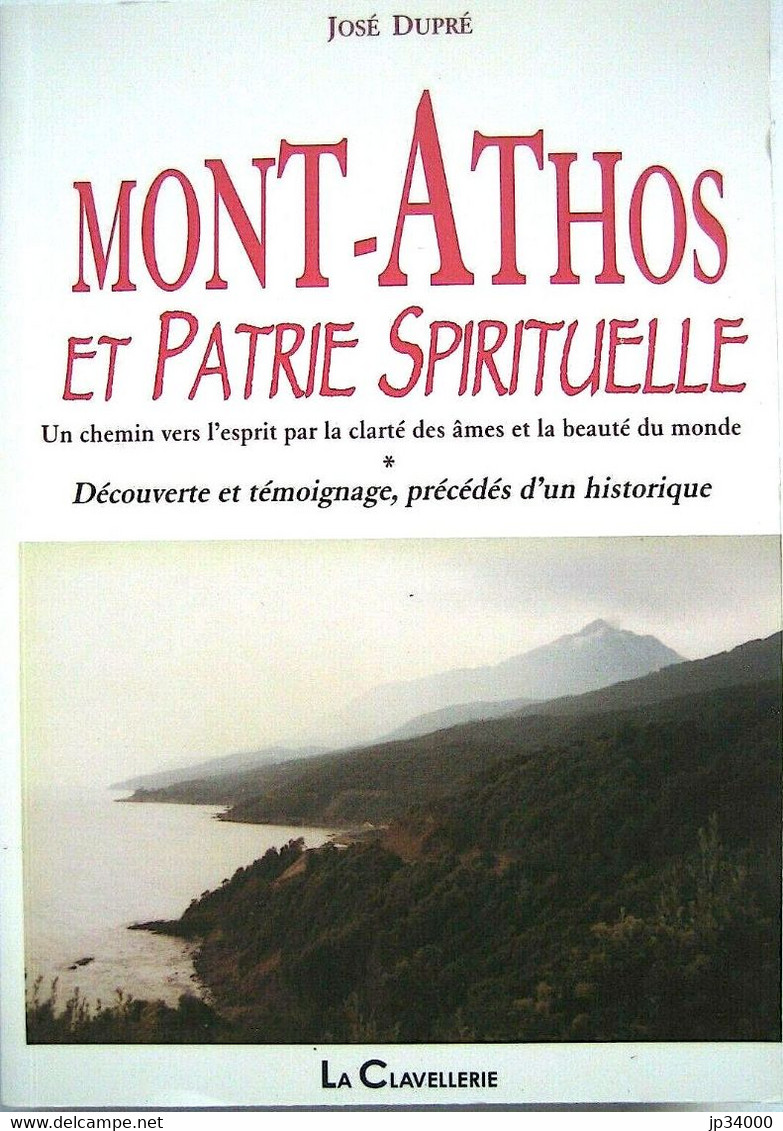 MONT-ATHOS ET PATRIE SPIRITUELLE Un Chemin Vers L'esprit Par La Clarté: J. DUPRE (CATHARE, LANGUEDOC ROUSSILLON) - Languedoc-Roussillon