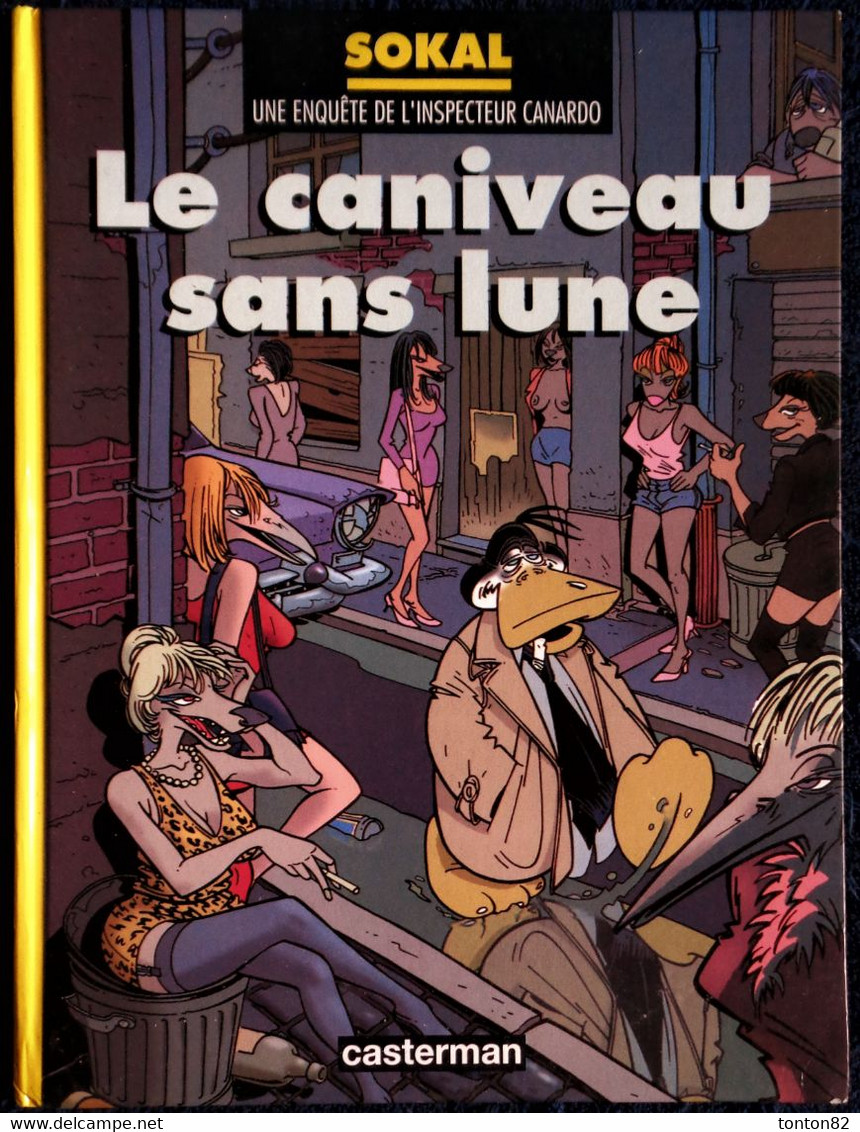 SOKAL - Une Enquête De L'Inspecteur Canardo - 9 - Le Caniveau Sans Lune - Casterman - ( E.O. 1995 ) - Veyron