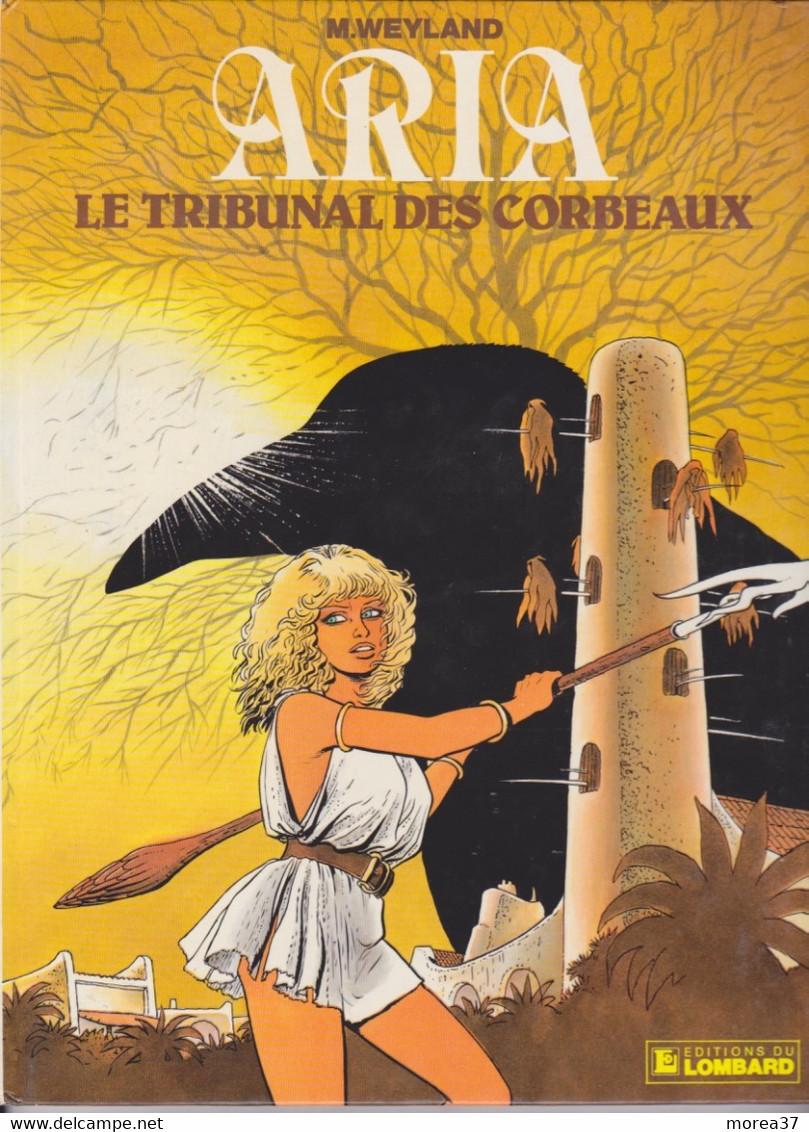 ARIA  "Le Tribunal Des Corbeaux "  EO  De M WEYLAND  EDITIONS DU LOMBARD - Aria