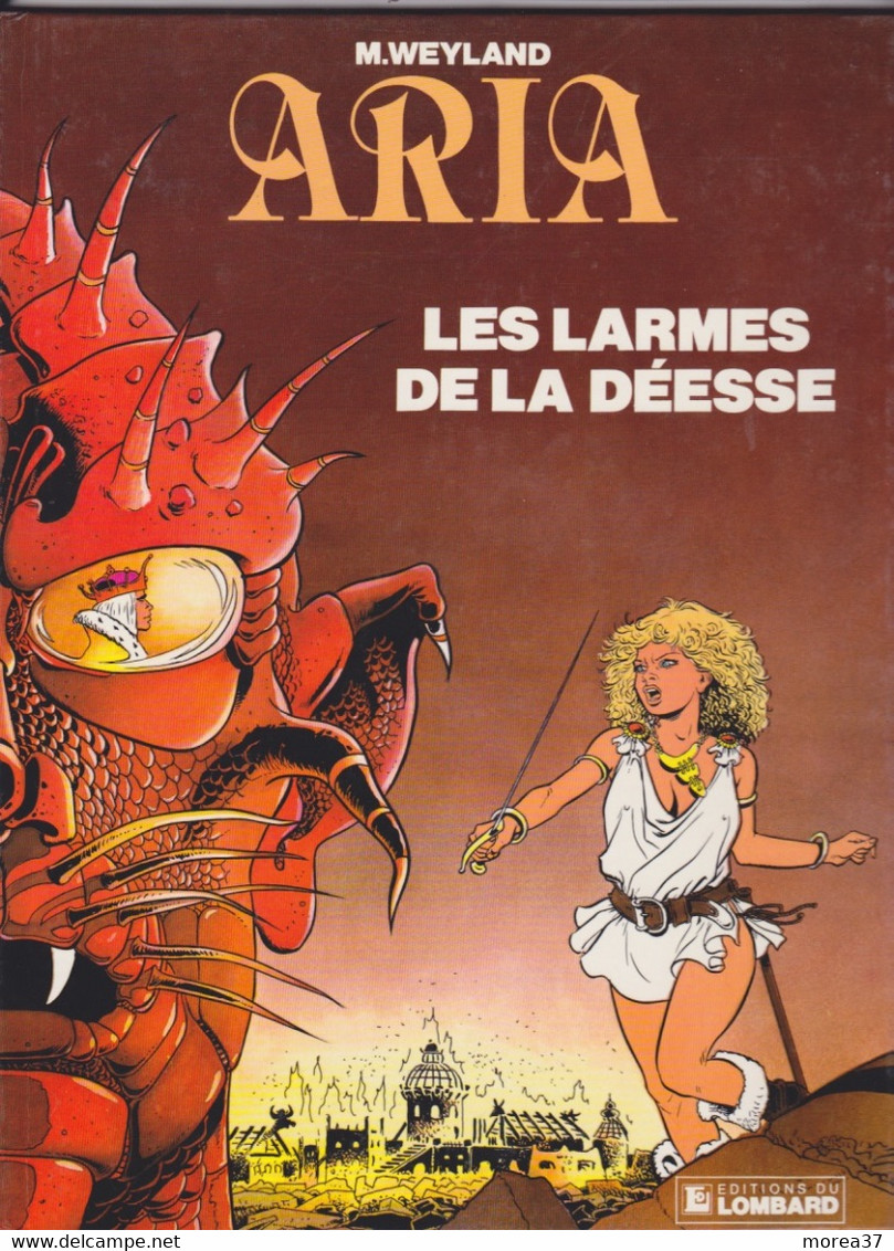 ARIA  "Les Larmes De La Déesse "  De M WEYLAND  EDITIONS DU LOMBARD - Aria