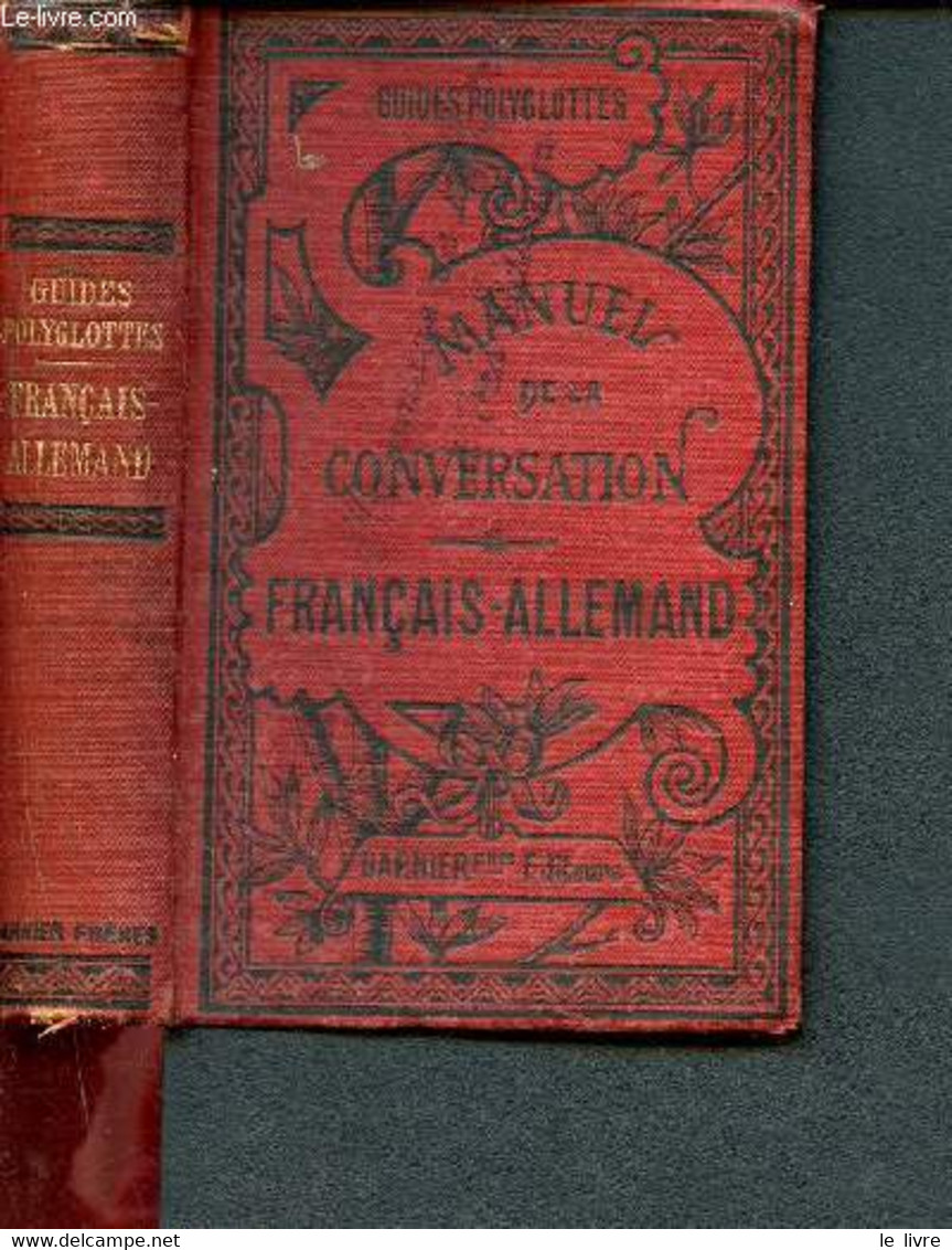 Manuel De La Conversation Et Du Style épistolaire Français-allemand à L'usage Des Voyageurs Et De La Jeunesse Des écoles - Dictionaries