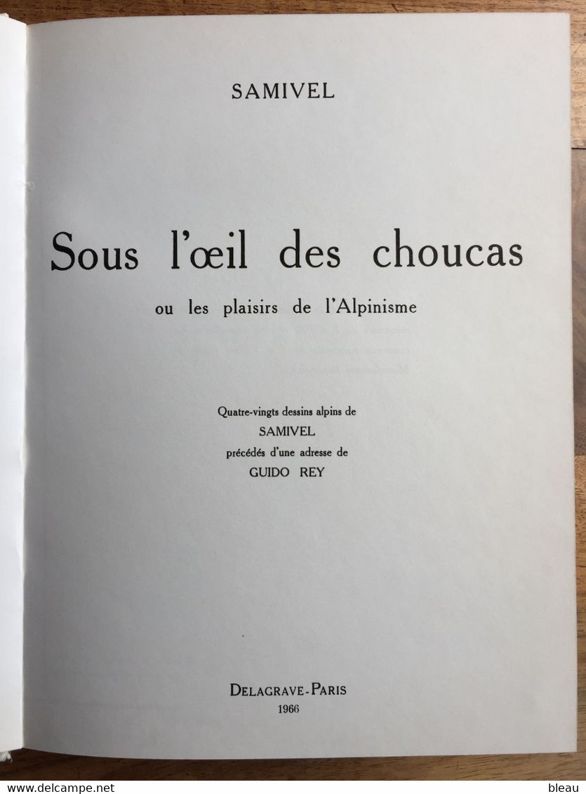 (alpinisme) SAMIVEL : Sous L'oeil Des Choucas Ou Les Plaisirs De L'Alpinisme, 1966. - Unclassified